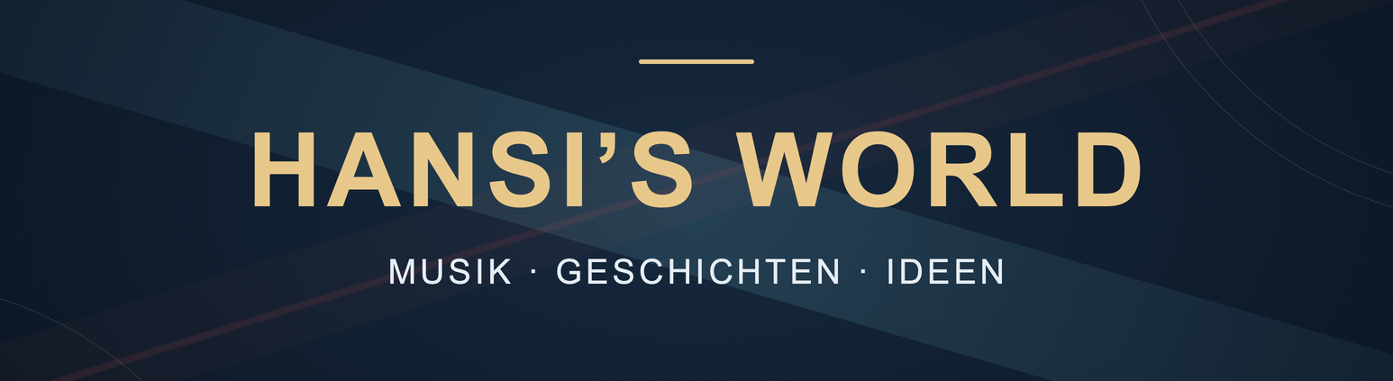 Hansi’s World – Musik, Geschichten, Ideen